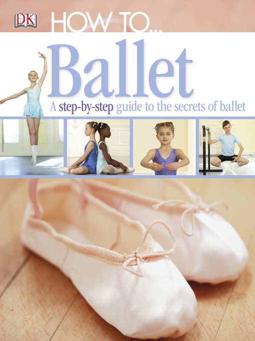 Title details for How to...Ballet by DK - Available